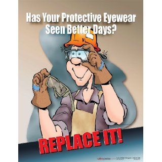 Has Your Protective Eyewear Seen Better Days? Replace It! Eye Protection Safety Poster: Industrial Warning Signs: Industrial & Scientific