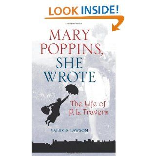 Mary Poppins, She Wrote: The Life of P. L. Travers: Valerie Lawson: 9780743298162: Books