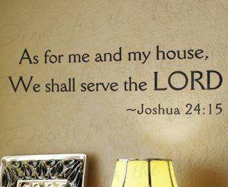 As For Me and My House We Shall Serve Joshua 24:15   Inspirational Home Living Room Religious God Bible   Vinyl Quote Saying, Wall Decal, Lettering Decoration, Sticker Decor Art Mural Letters   Home Decor Product