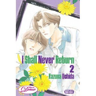 I Shall Never Return Volume 2 (Yaoi) (Deux): Kazuna Uchida: 9781934496107: Books