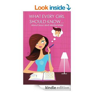 What every girl should knowabout boys and relationships   Kindle edition by Mia Carroll. Religion & Spirituality Kindle eBooks @ .