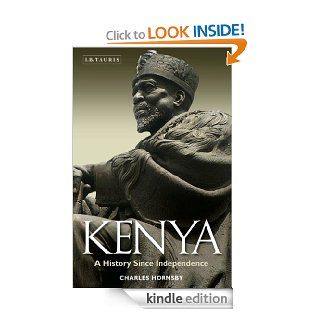 Kenya: A History Since Independence eBook: Charles Hornsby: Kindle Store