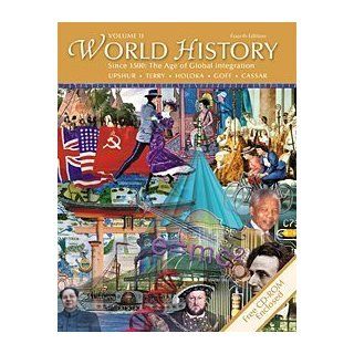 World History, Since 1500: The Age of Global Integration, Volume II (Non InfoTrac Version) 4th Edition by Upshur, Jiu Hwa L.; Terry, Janice J.; Holoka, Jim; Goff, Ric published by Wadsworth Publishing Spiral bound: Books