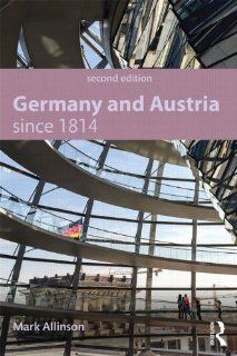 Germany and Austria since 1814: Mark Allinson: 9781444186512: Books