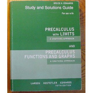 Student Solutions Guide for Larson/Hostetler/Edwards' Precalculus Functions and Graphs: A Graphing Approach, 5th and Precalculus with Limits: A Graphing Approach, AP* Edition, 5th: Ron Larson: 9780618851874: Books