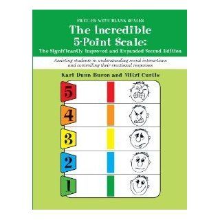 Incredible 5 Point Scale: The Significantly Improved and Expanded Second Edition; Assisting Students in Understanding Social Interactions and Controlling their Emotional Responses [Paperback] [2012] 2nd Edition Ed. Kari Dunn Buron, Mitzi Curtis: Books