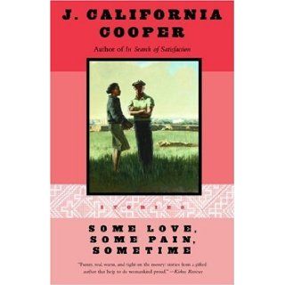 Some Love, Some Pain, Sometime: Stories: J. California Cooper: 9780385467889: Books