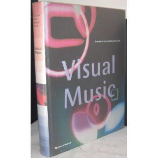 Visual Music: Synaesthesia in Art and Music Since 1900: Kerry Brougher, Jeremy Strick, Ari Wiseman, Judith Zilczer: 9780500512173: Books