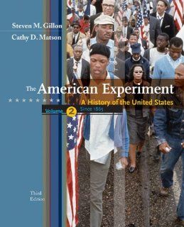 The American Experiment: A History of the United States, Volume 2: Since 1865 (9780547056487): Steven M. Gillon, Cathy D. Matson: Books