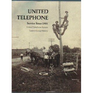 United Telephone service since 1901: United Telephone System  eastern group history: Lucinda Dixon Grove: Books