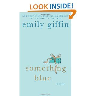 Something Blue: Emily Giffin: 9780312323851: Books
