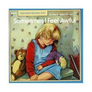 Sometimes I Feel Awful (Kids Have Feelings, Too): Joan S. Prestine: 0025768009270: Books