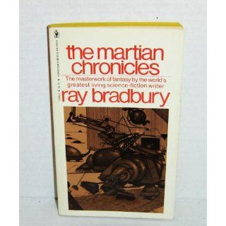 THE MARTIAN CHRONICLES: Rocket Summer; Ylla; The Summer Night; The Earth Men; The Taxpayer; The Third Expedition; And the Moon be Still as Bright; The Settlers; The Green Morning; The Locusts; Night Meeting; The Shore; Interim; The Musicians: Ray Bradbury: