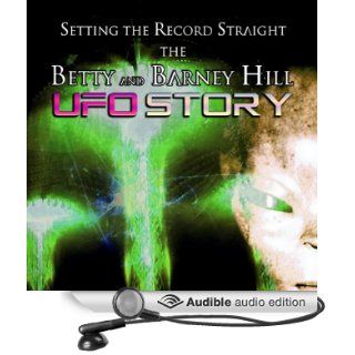 Setting the Record Straight: The Betty and Barney Hill UFO Story (Audible Audio Edition): Kathleen Marden: Books
