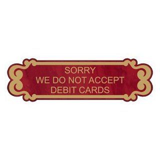 Sorry We Do Not Accept Debit Cards Engraved Sign EGRE 18003 GLDonPTWN : Business And Store Signs : Office Products