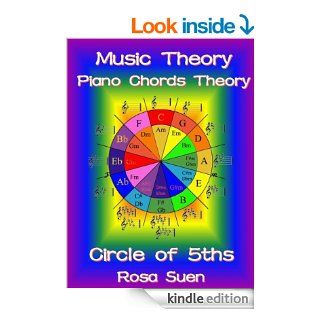 Music Theory   Piano Chords Theory   Circle of 5ths Fully Explained and Application to the Piano: Learn Piano (Music Piano Lessons Book 1) eBook: Rosa Suen: Kindle Store