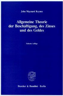 Allgemeine Theorie der Beschftigung, des Zinses und des Geldes: John Maynard Keynes, Fritz Waeger: Bücher