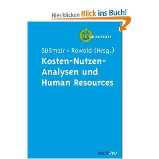 Kosten Nutzen Analysen und Human Resources (HR): Augustin Smair, Jens Rowold: Bücher