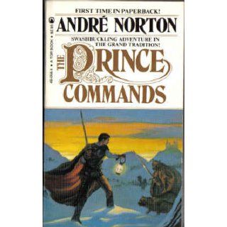 The Prince Commands (A Tor Book): Andre Norton: 9780523480589: Books