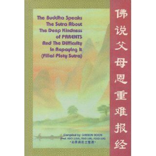 The Buddha Speaks The Sutra About The Deep Kindness Of Parents And The Difficulty In Repaying It: Gibson Soon: Books