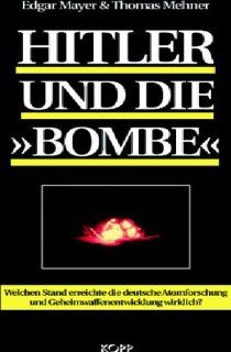 Hitler und die 'Bombe': Edgar Mayer, Thomas Mehner: Bücher
