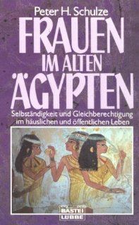 Frauen im alten gypten: Peter H. Schulze: Bücher