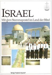 Israel Mit dem Stammapostel im Land der Bibel: Friedrich Bischoff, Bodo Iloff: Bücher