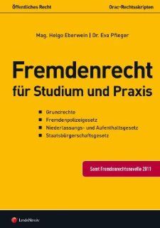 ffentliches Recht   Fremdenrecht fr Studium und Praxis: Helgo Eberwein, Eva Caroline Pfleger: Bücher