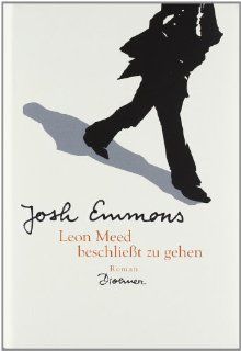 Leon Meed beschliet zu gehen: Roman: Josh Emmons, Karin Dufner: Bücher