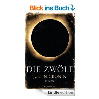 Die Zwlf: Band 2 der "Passage Trilogie"   Roman   eBook: Justin Cronin, Rainer Schmidt: Kindle Shop