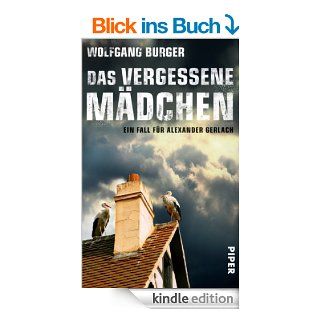 Das vergessene Mdchen: Ein Fall fr Alexander Gerlach (Alexander Gerlach Reihe) eBook: Wolfgang Burger: Kindle Shop