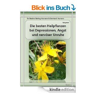 Die besten Heilpflanzen bei Depressionen, Angst und nervser Unruhe eBook: Bernhard Aumann, Dr. Nadine  Berling Aumann: Kindle Shop