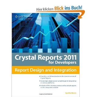 Crystal Reports 2011 for Developers: Report Design and Integration: Cynthia Moore: Fremdsprachige Bücher