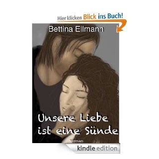 Unsere Liebe ist eine Snde eBook Bettina Ellmann Kindle Shop
