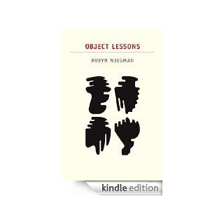 Object Lessons (Next wave) eBook: Robyn Wiegman: Kindle Shop