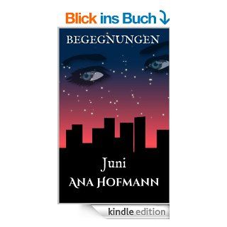 Begegnungen Juni: Juni eBook: Ana Hofmann: Kindle Shop
