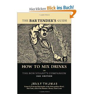 The Bartender's Guide: How to Mix Drinks or the Bon Vivant's Companion: Jerry Thomas: Fremdsprachige Bücher