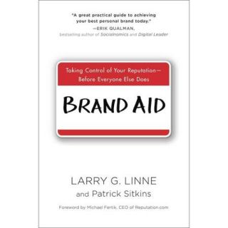 Brand Aid: Taking Control of Your Reputation   Before Everyone Else Does