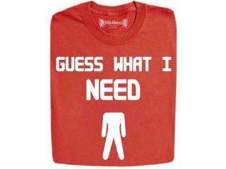 Stabilitees Funny "Guess What I Need" Slogan T Shirts
