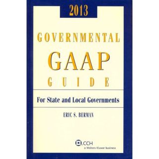 Governmental GAAP Guide 2013: For State and Local Governments