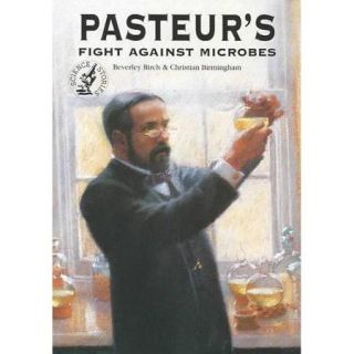 Pasteur's Fight Against Microbes