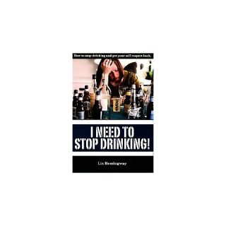 Need to Stop Drinking! (Paperback)