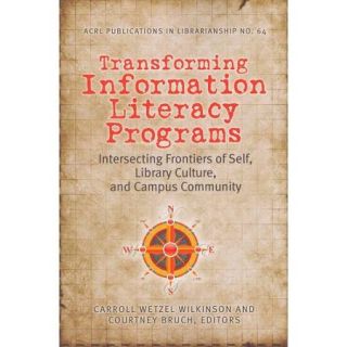 Transforming Information Literacy Programs: Intersecting Frontiers of Self, Library Culture, and Campus Community
