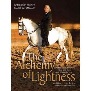 The Alchemy of Lightness: What Happens Between Horse and Rider on a Molecular Level and How It Helps Achieve the Ultimate Connection