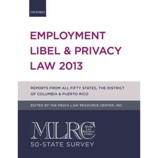MLRC 50 State Survey: Employment Libel & Privacy Law 2013