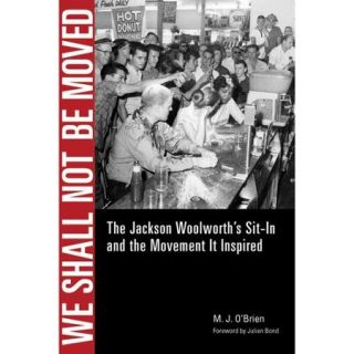 We Shall Not Be Moved: The Jackson Woolworth's Sit In and the Movement It Inspired