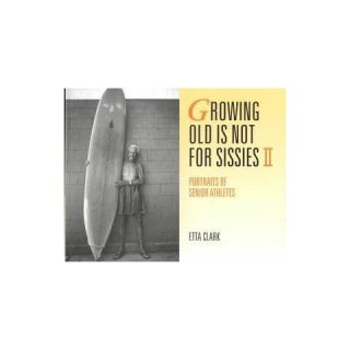 Growing Old Is Not for Sissies II (Paperback)