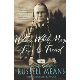 Where White Men Fear to Tread: The Autobiography of Russell Means