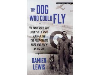 The Dog Who Could Fly Thorndike Press Large Print Popular and Narrative Nonfiction Series LRG