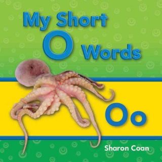 My Short O Words: My First Consonants and Vowels